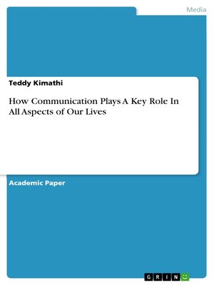 cover image of How Communication Plays a Key Role In All Aspects of Our Lives